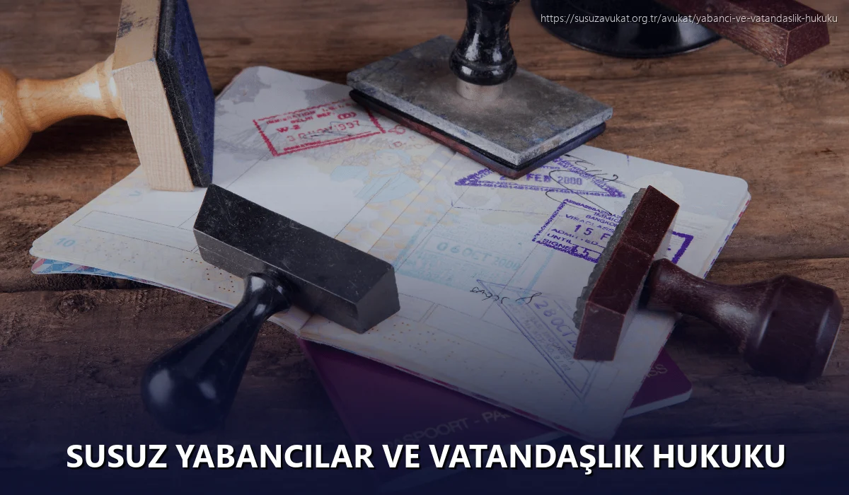 Susuz Yabancılar ve Vatandaşlık Hukuku